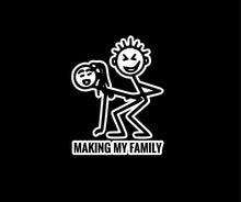 Load image into Gallery viewer, Making My Family Decal Car Window Vinyl Sticker Funny Trucking

