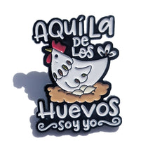 Load image into Gallery viewer, Aqui la de los Huevos soy yo Pin For Caps And Clothing Enamel Badge Pin Red Cap Woman Funny Spanish
