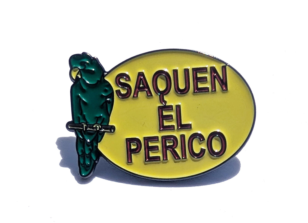 Saquen El Perico Pin For Caps And Clothing Enamel Badge Spanish funny Pin