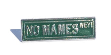 Load image into Gallery viewer, No Mames Way Pin For Caps And Clothing Enamel Badge Spanish funny Pin Street Sign Pin
