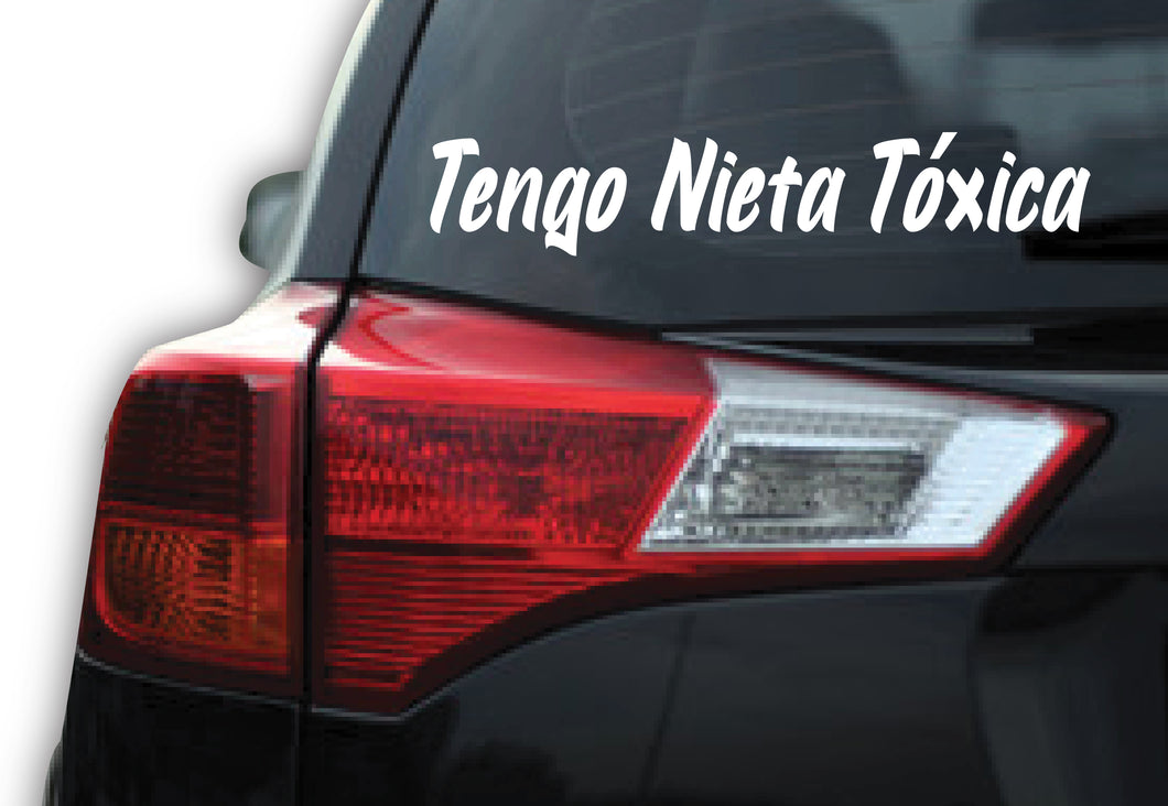 Tengo Nieta Toxica Decal Car Window Vinyl Sticker Mexico Trucking Sticker Toxic  Trokas deca
