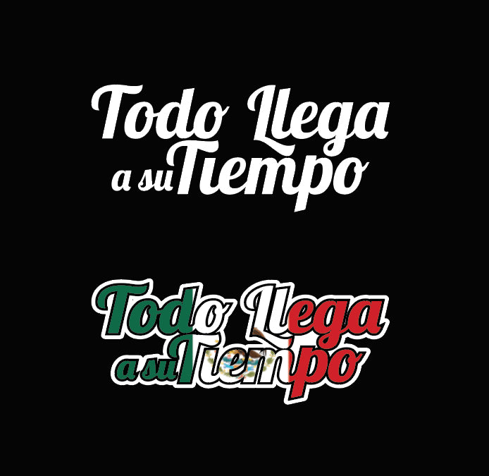 Todo Llega a su Tiempo Decal Car Window Vinyl Sticker Mexican Flag Trucking Sticker Vinyl Adhesive