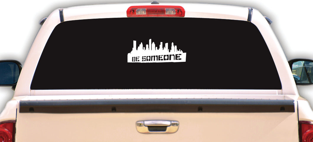 Be Someone Decal Car Window Vinyl Sticker Houston Skyline Trucking Sticker Vinyl Adhesive
