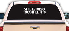 Load image into Gallery viewer, SI Te Estorbo Tocame el PIto Decal Sticker Decal Car Window Laptop Vinyl Sticker Mexicoan Flag Sticker
