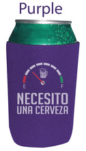 Load image into Gallery viewer, Necesito Una Cerveza Koozie Men Women Spanish Quote Funny Need a Beer Can holder
