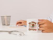Load image into Gallery viewer, El Papa mas Chingon Mug Hot Drink Cup 11oz Mug Coffee drink mug taza Father
