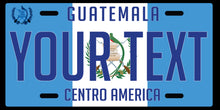 Load image into Gallery viewer, Guatemala Car Plate aluminum License Plate Chapin CUSTOMIZED car plate Trokas Trokiando Guatemala flag Centro America
