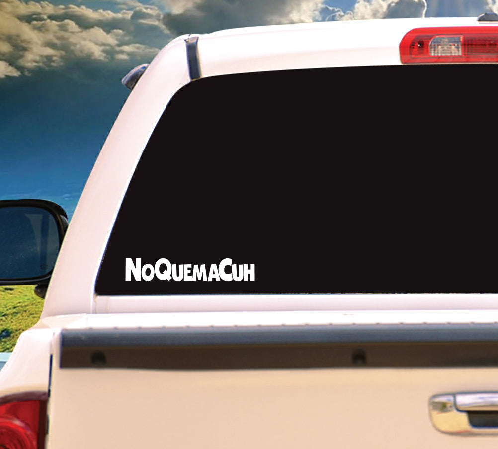 No Quema Cuh Decal Car Window Laptop Vinyl Sticker Trokiando Trucks Vehicle Decal Trucks vehicle Mexican Flag puro Cuh