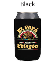 Load image into Gallery viewer, El Papa mas Chingon Koozie Men Women Spanish Quote Funny Need a Beer Can holder Spanish Koozie Beer holder Cozies
