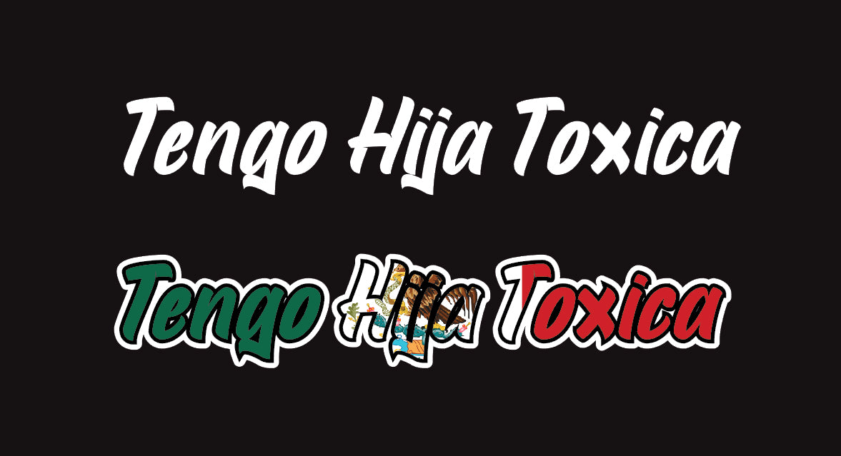 Tengo Hija Toxica Decal Car Window Vinyl Sticker Mexico Trucking Stick ...